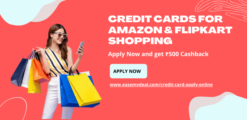 Best Credit Cards for Amazon and Flipkart Shopping