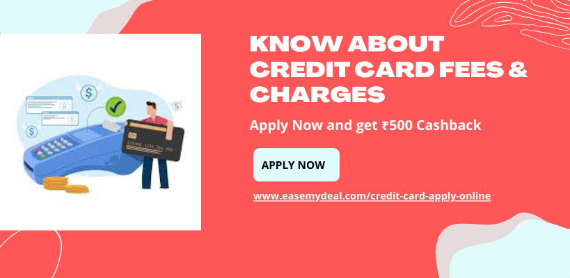 Complete Guide to Credit Card Fees & Charges