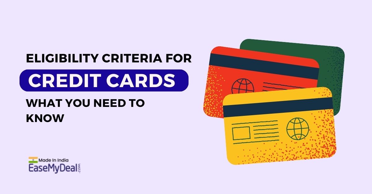 Eligibility Criteria for Credit Cards: What You Need to Know