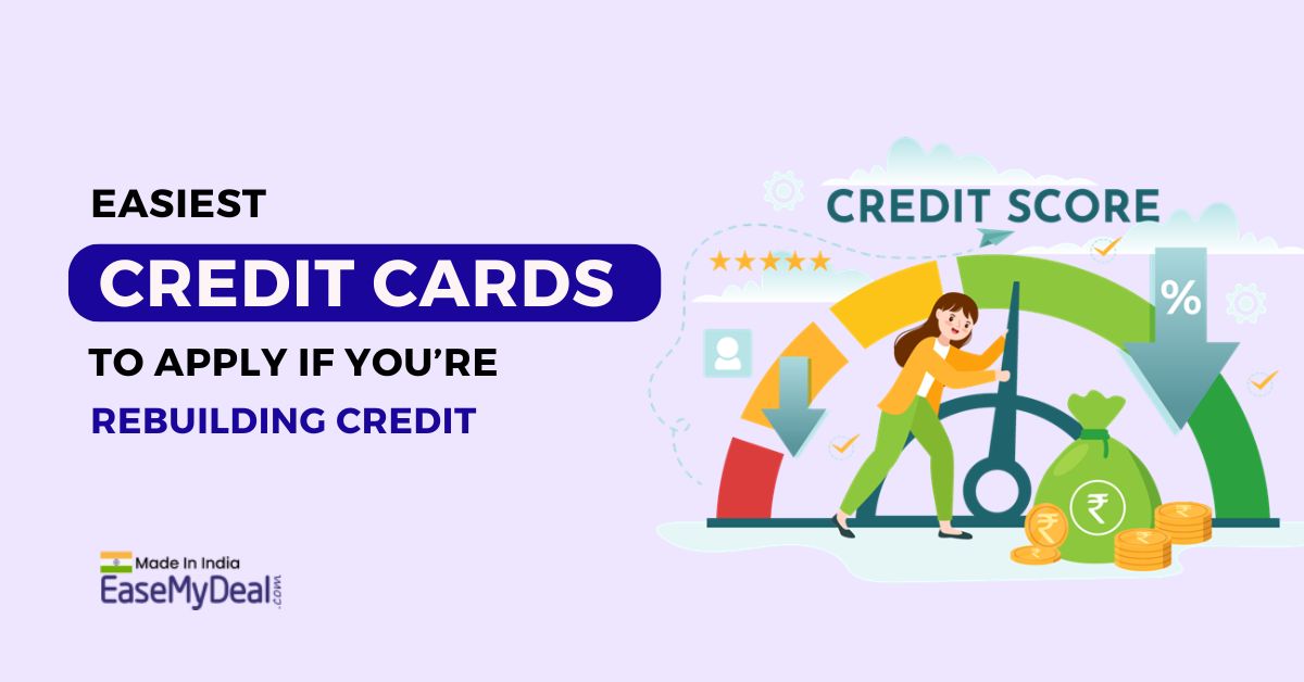 The Easiest Credit Cards to Apply for If You’re Rebuilding Credit