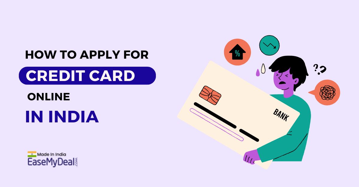 How to Apply for a Credit Card Online in India: A Complete Guide