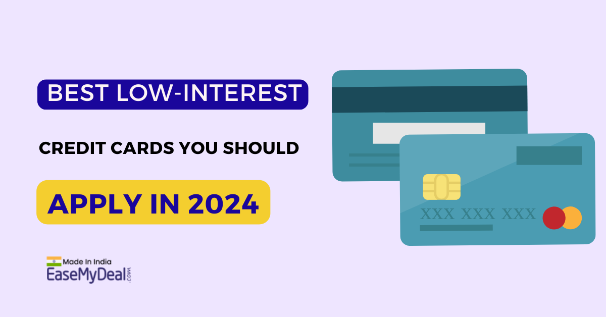 Best Low-Interest Credit Cards You Should Apply for 2024
